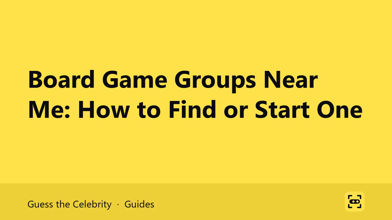 Title card: Board Game Groups Near Me: How to Find or Start One