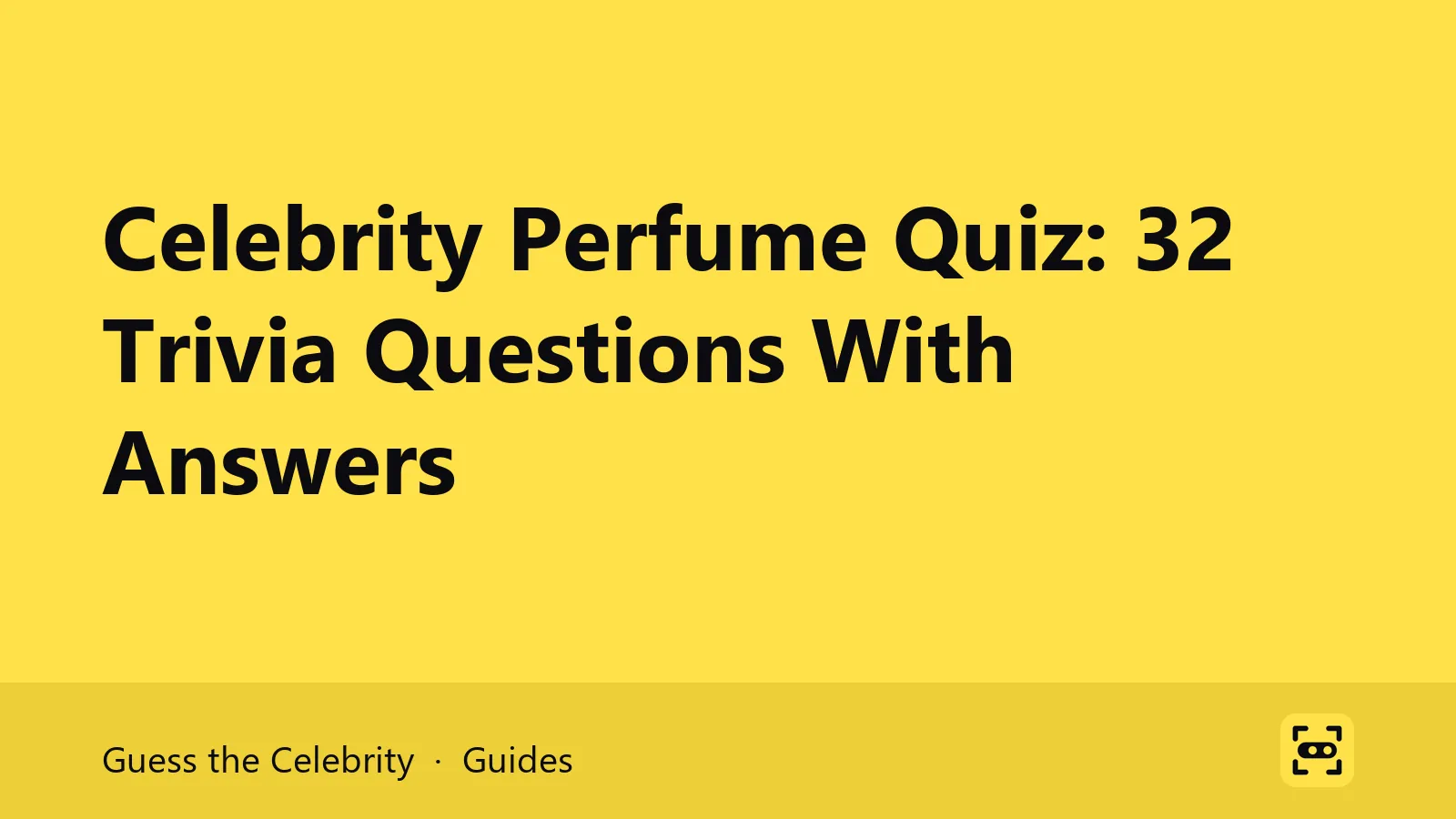 Title card: Celebrity Perfume Quiz: 32 Trivia Questions With Answers