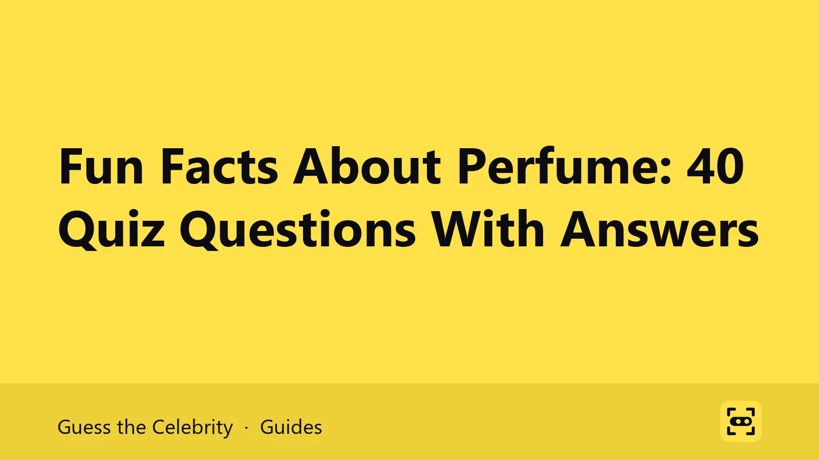 Title card: Fun Facts About Perfume: 40 Quiz Questions With Answers