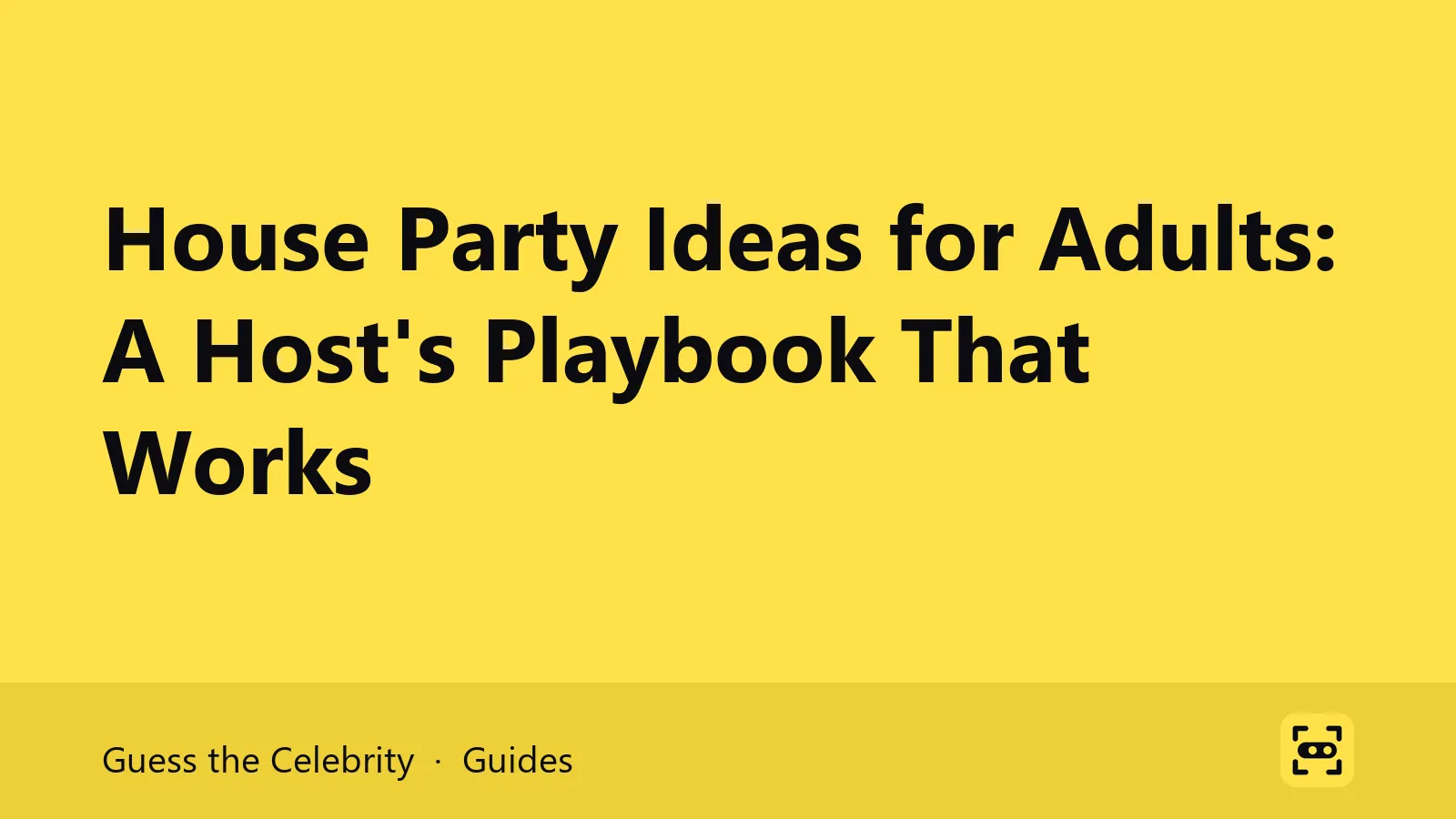 Title card: House Party Ideas for Adults: A Host's Playbook That Works