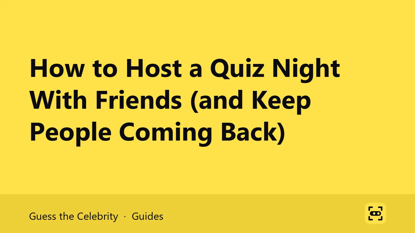 Title card: How to Host a Quiz Night With Friends (and Keep People Coming Back)