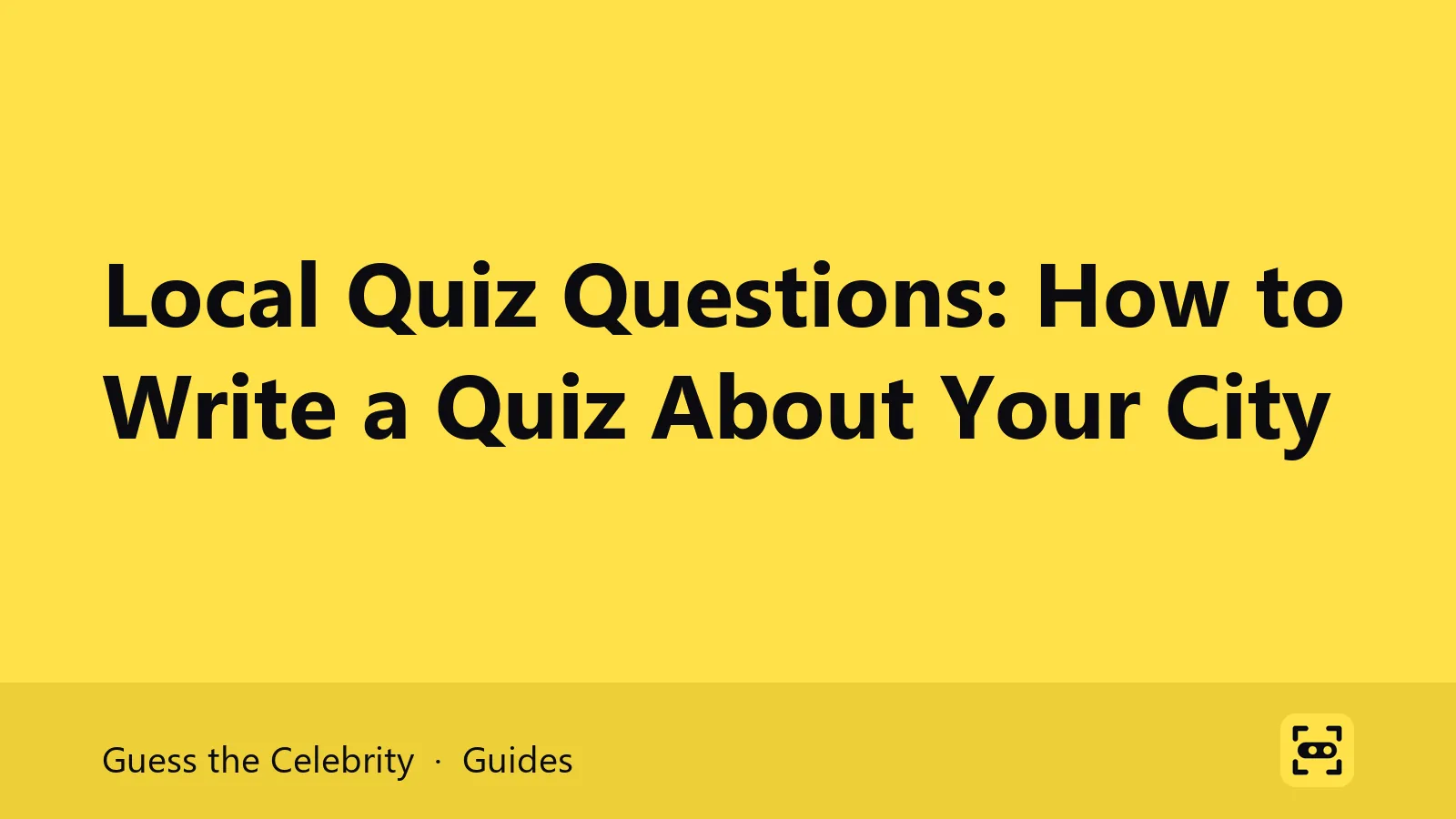 Title card: Local Quiz Questions: How to Write a Quiz About Your City