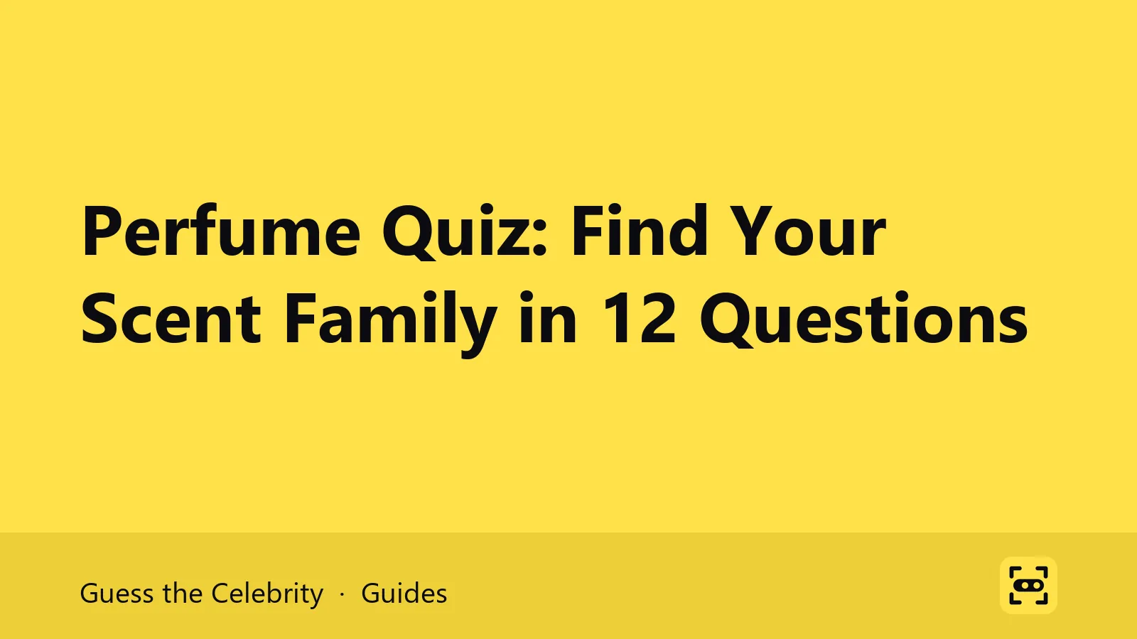 Title card: Perfume Quiz: Find Your Scent Family in 12 Questions