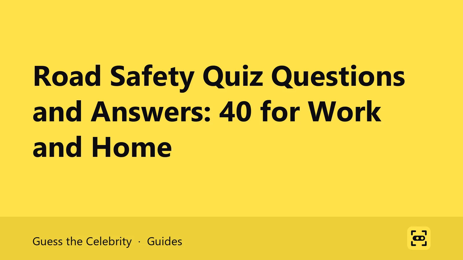 Title card: Road Safety Quiz Questions and Answers: 40 for Work and Home