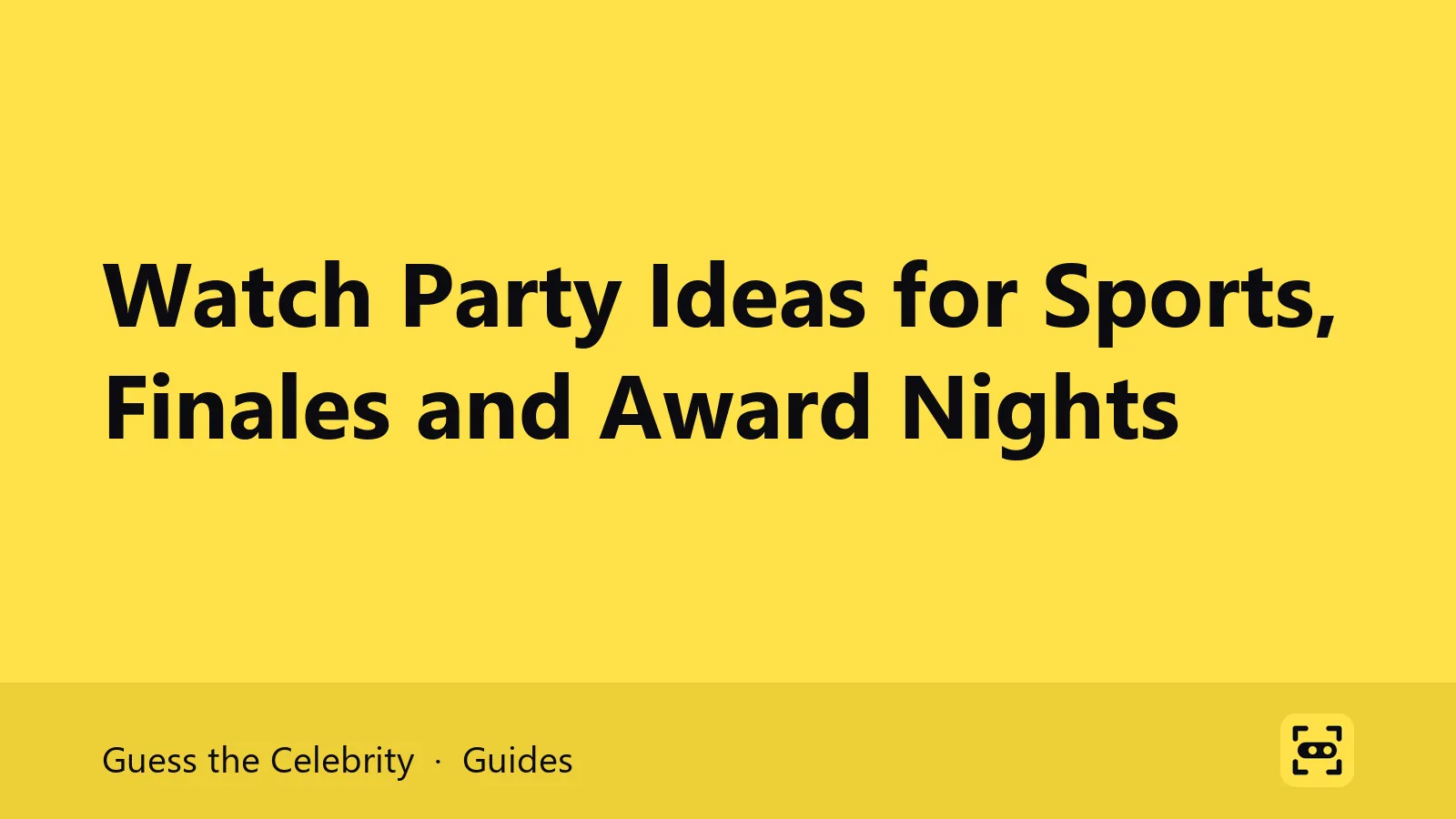 Title card: Watch Party Ideas for Sports, Finales and Award Nights